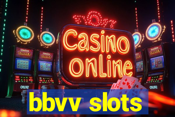 bbvv slots